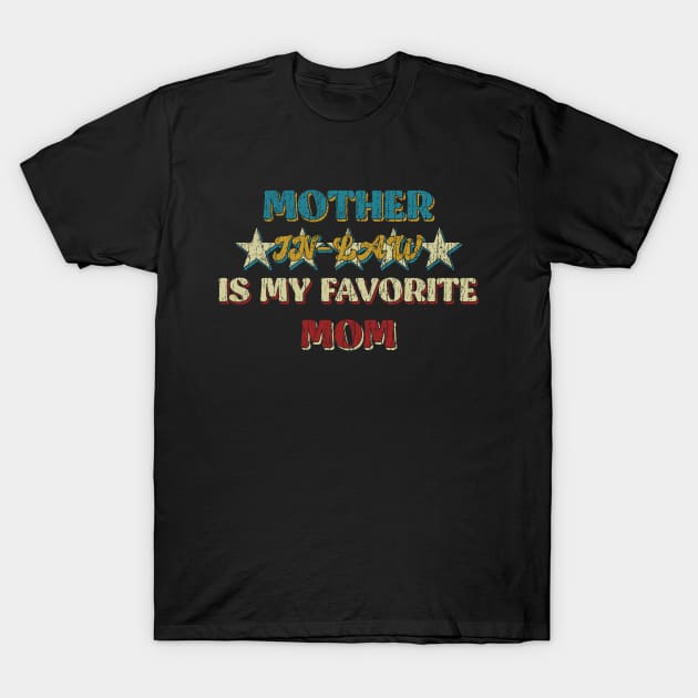 Mother in Law is My Favorite Mom Retro Vintage T-Shirt by tioooo